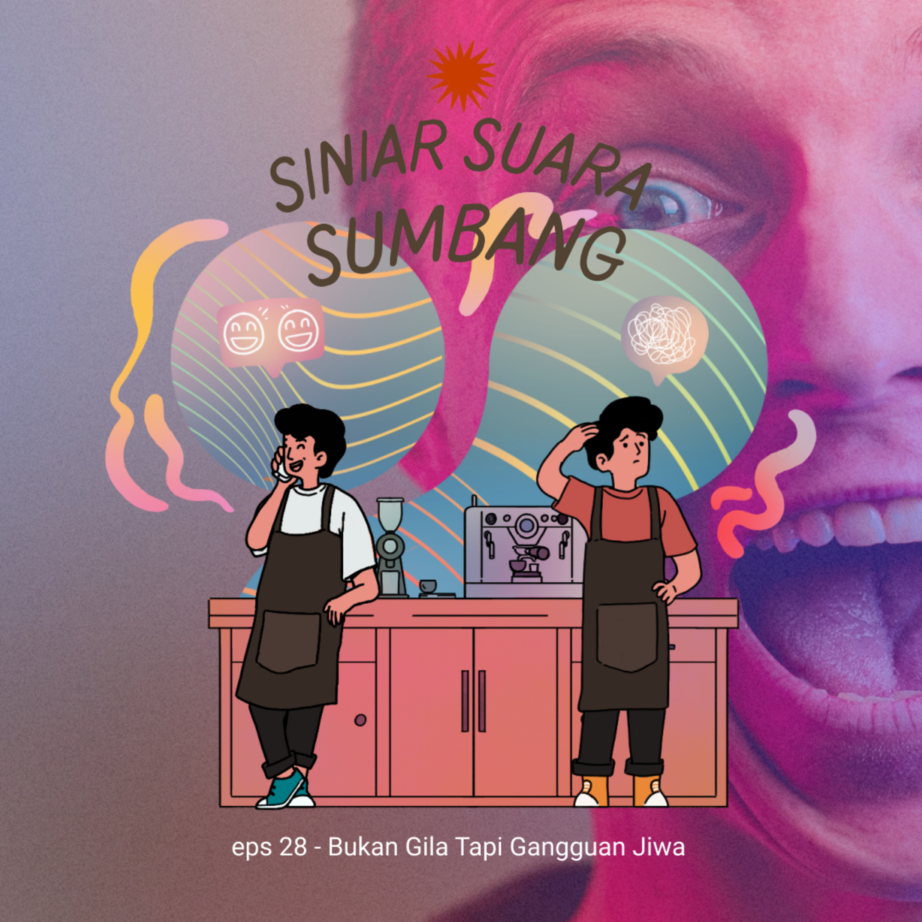 eps 28 - Bukan Gila Tapi Ganggungan Jiwa cover art