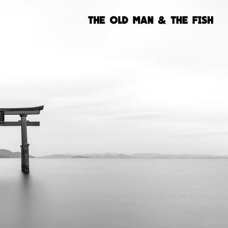 The Old Man And The Fish cover art