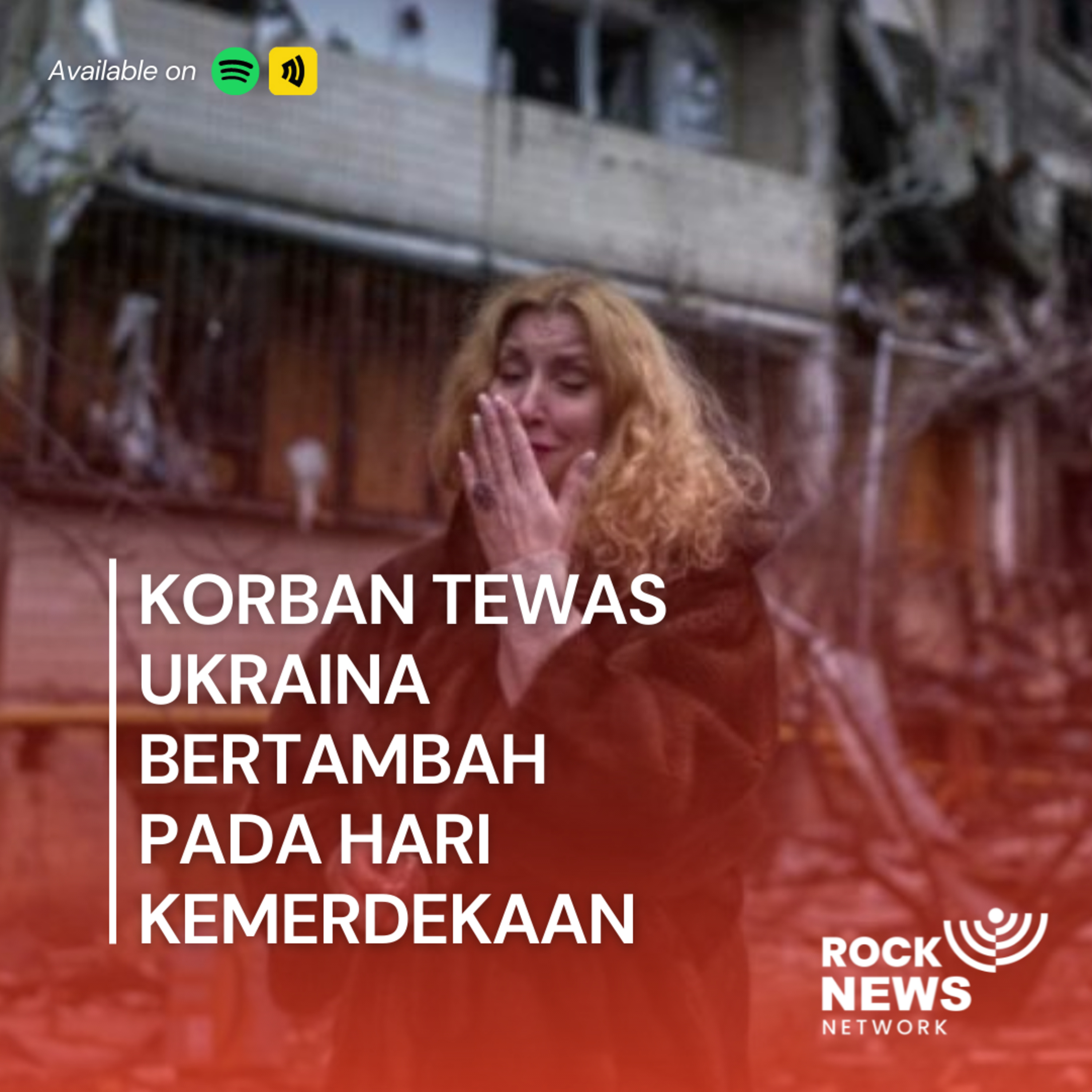 Eps 10 - Korban Tewas Ukraina Bertambah Pada Hari Kemerdekaan Ukraina cover art