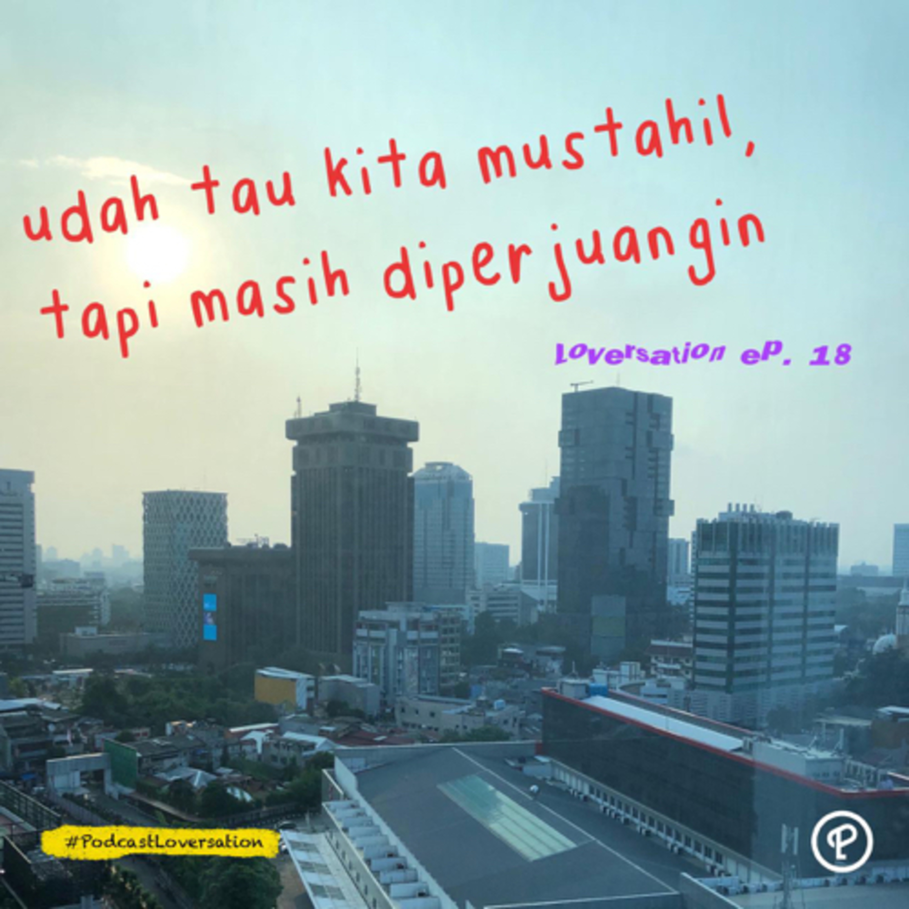 udah tau kita mustahil, tapi masih diperjuangin. cover art