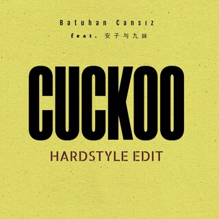 Cuckoo (Hardstyle Edit) ft. 安子与九妹 cover art