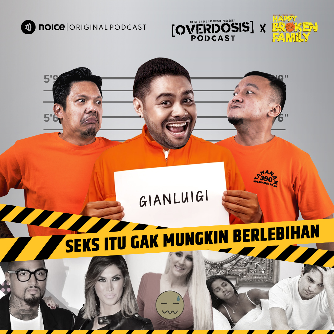 Eps 05: Seks Itu Gak Mungkin Berlebihan (Bareng Gianluigi) #Crossover OVERDOSIS X HAPPY BROKEN FAMILY cover art