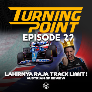Track Limit Membuat Pembicaraan Over Limit Juga Nih !! | Turning Point Episode 22 cover art