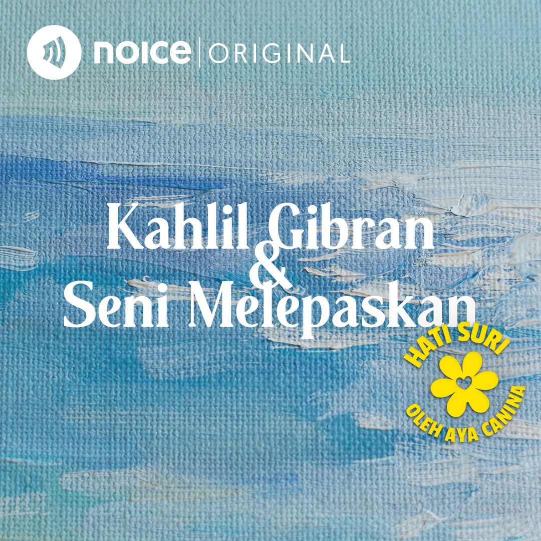 Kahlil Gibran & Seni Melepaskan