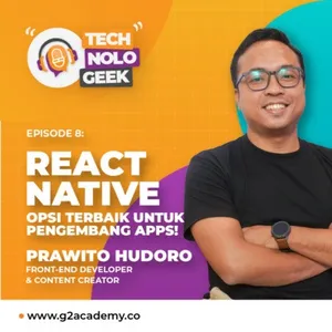 TECHNOLOGEEK - React Native, Opsi Terbaik Untuk Pengembang Apps! - Prawito Hudoro cover art