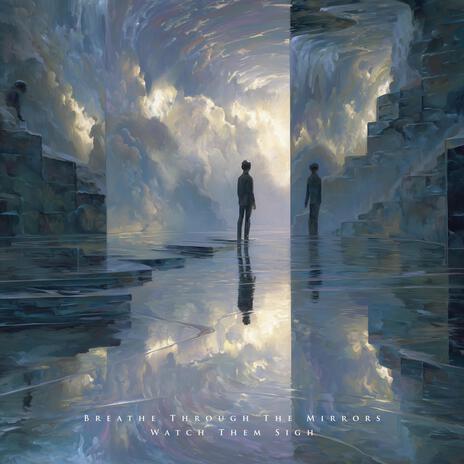 Breathe Through The Mirrors Watch Them Sigh cover art