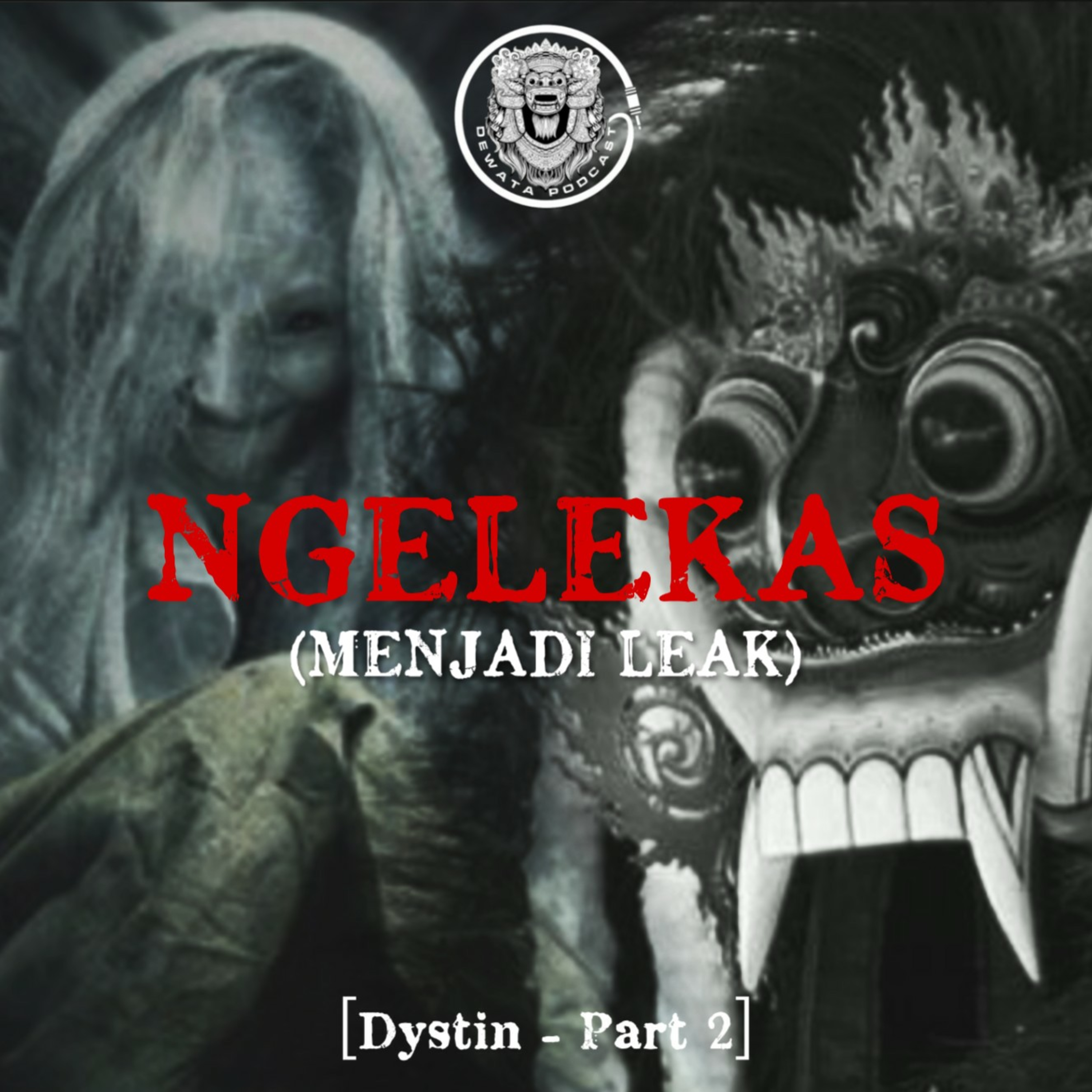 Ngelekas - Menjadi Leak