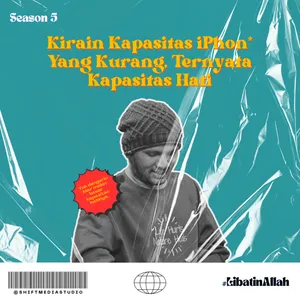 Kirain Kapasitas iPhon* Yang Kurang Ternyata Kapasita Hati | Season 5 Eps. 3 #LibatinAllah cover art