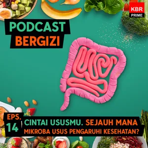 Cintai Ususmu. Sejauh Mana Mikroba Usus Pengaruhi Kesehatan? cover art