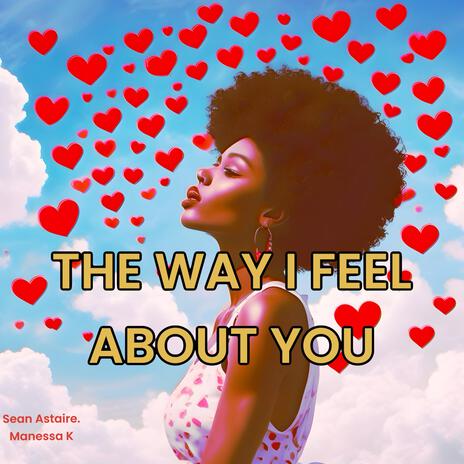 The Way I Feel About You ft. Manessa K cover art