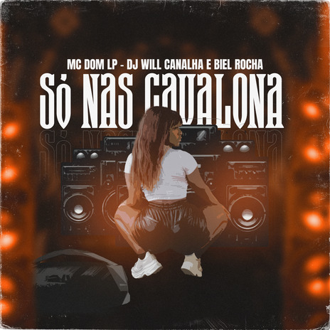 Só nas Cavalona ft. Biel Rocha & MC DOM lp cover art
