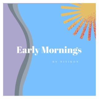 Early Mornings
