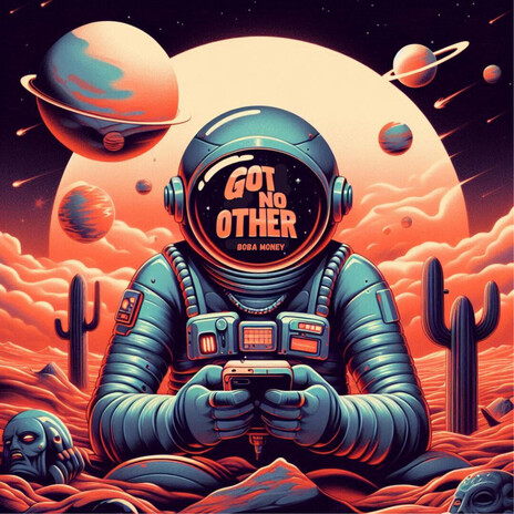 Got no other