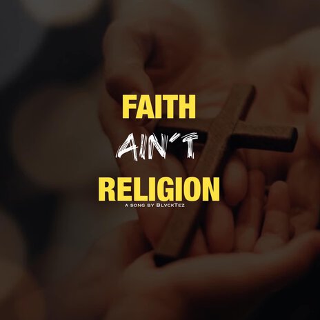 Faith Ain't Religion cover art