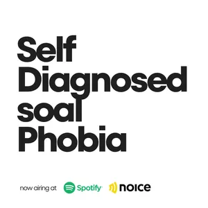 Eps. 71 Self Diagnosed soal Phobia cover art