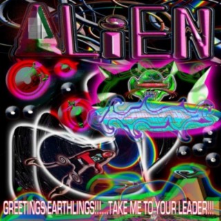 Greetings Earthlings!!!.....Take Me to Your Leader!!!