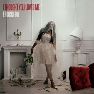I Thought You Loved Me cover art