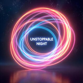 Unstoppable Night