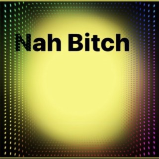 Nah Bitch cover art