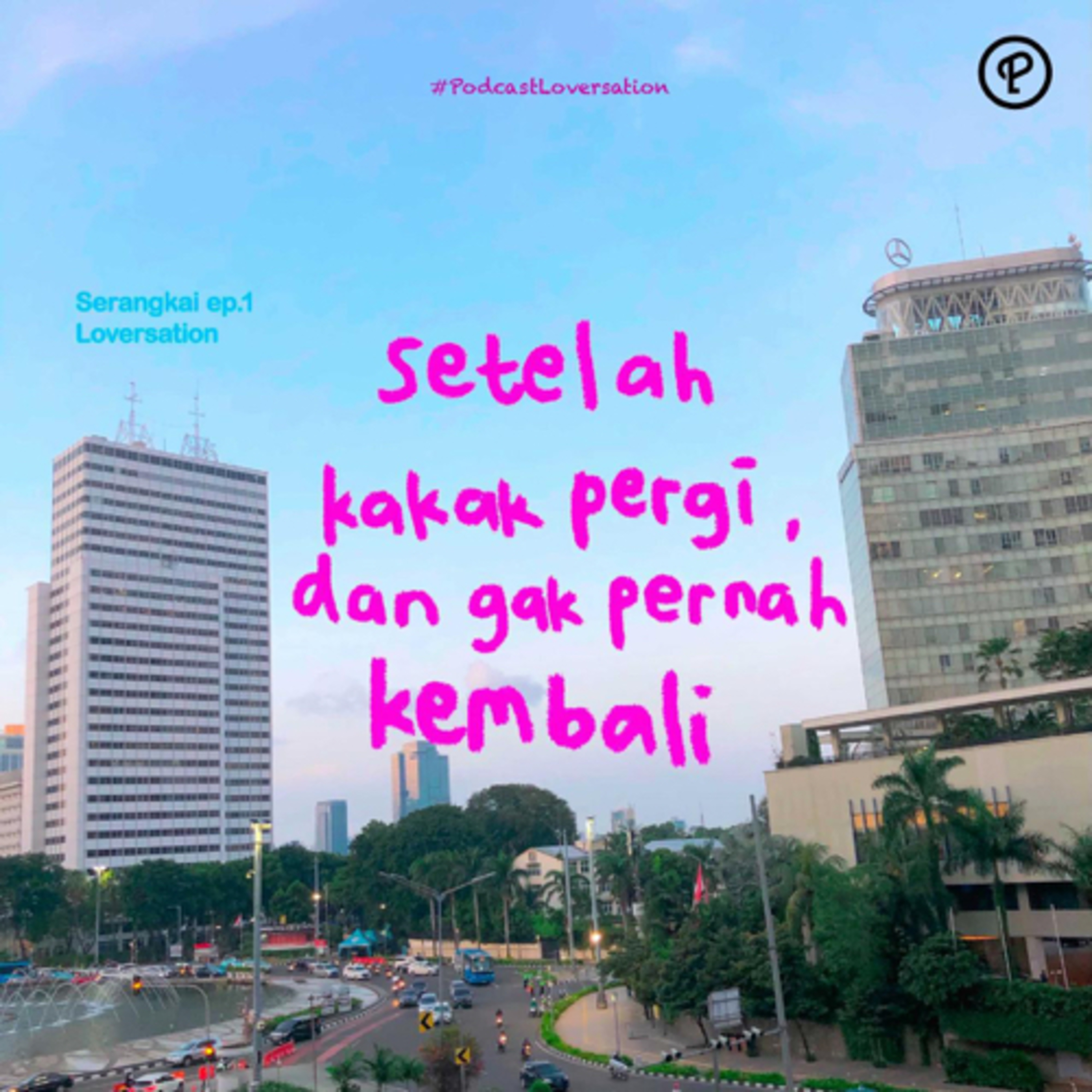 setelah kakak pergi, dan gak pernah kembali - Serangkai ep. 1 cover art