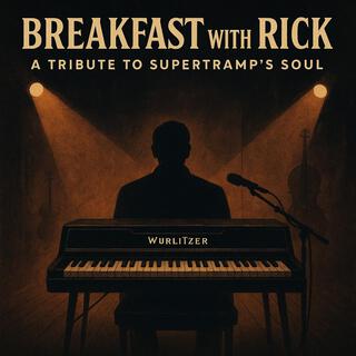 Breakfast With Rick: A Tribute to Supertramp’s Soul
