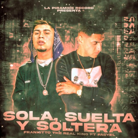Sola, suelta y soltera ft. Fasyel