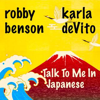 Talk To Me In Japanese robby benson 01 09 25 MASTER5 ft. Karla DeVito