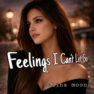 Feelings I Can’t Let Go
