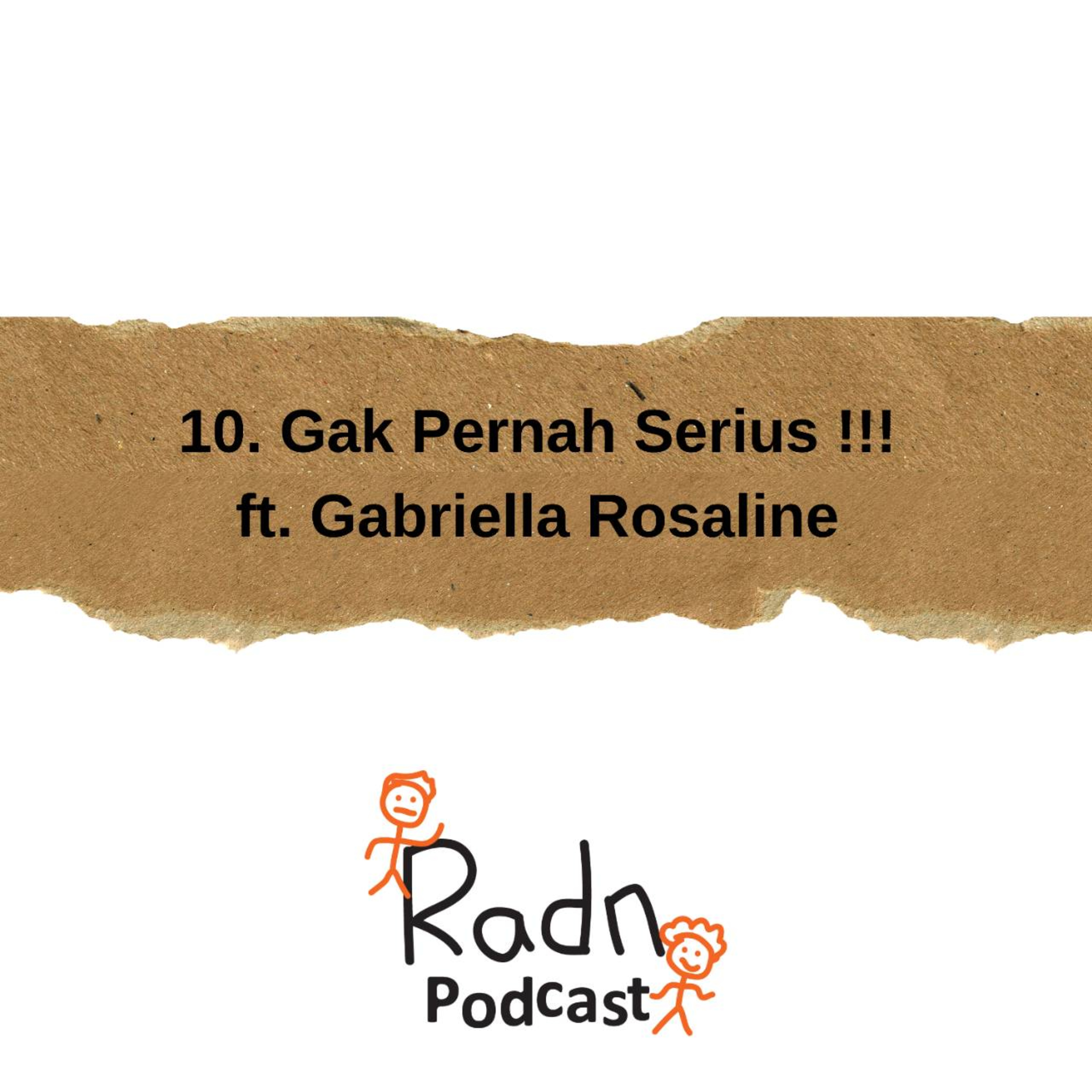 Eps 10 : Gak Pernah Serius !!! Ft Gabriella Rosaline cover art