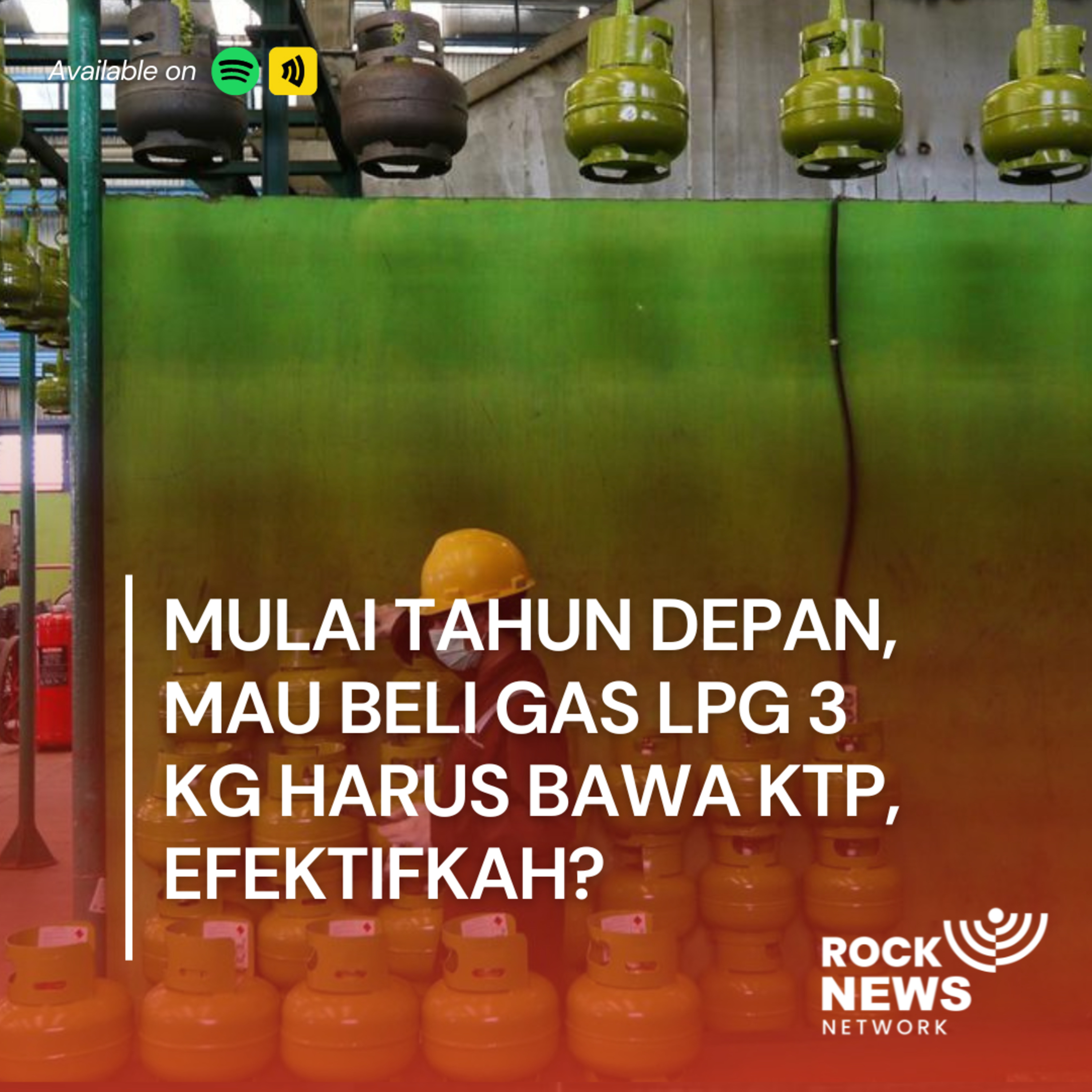 Eps 50 - Mulai Tahun Depan, Mau Beli Gas LPG 3Kg Harus Bawa KTP, Efektifkah? cover art