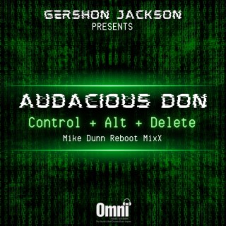 Control + Alt + Delete (Mike Dunn Reboot Instrumental MixX) ft. Audacious Don