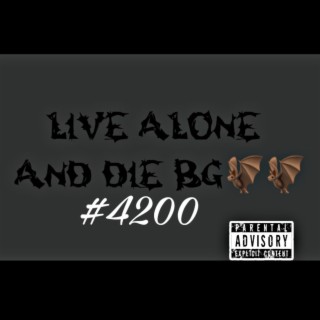 LIVE ALONE & DIE BG