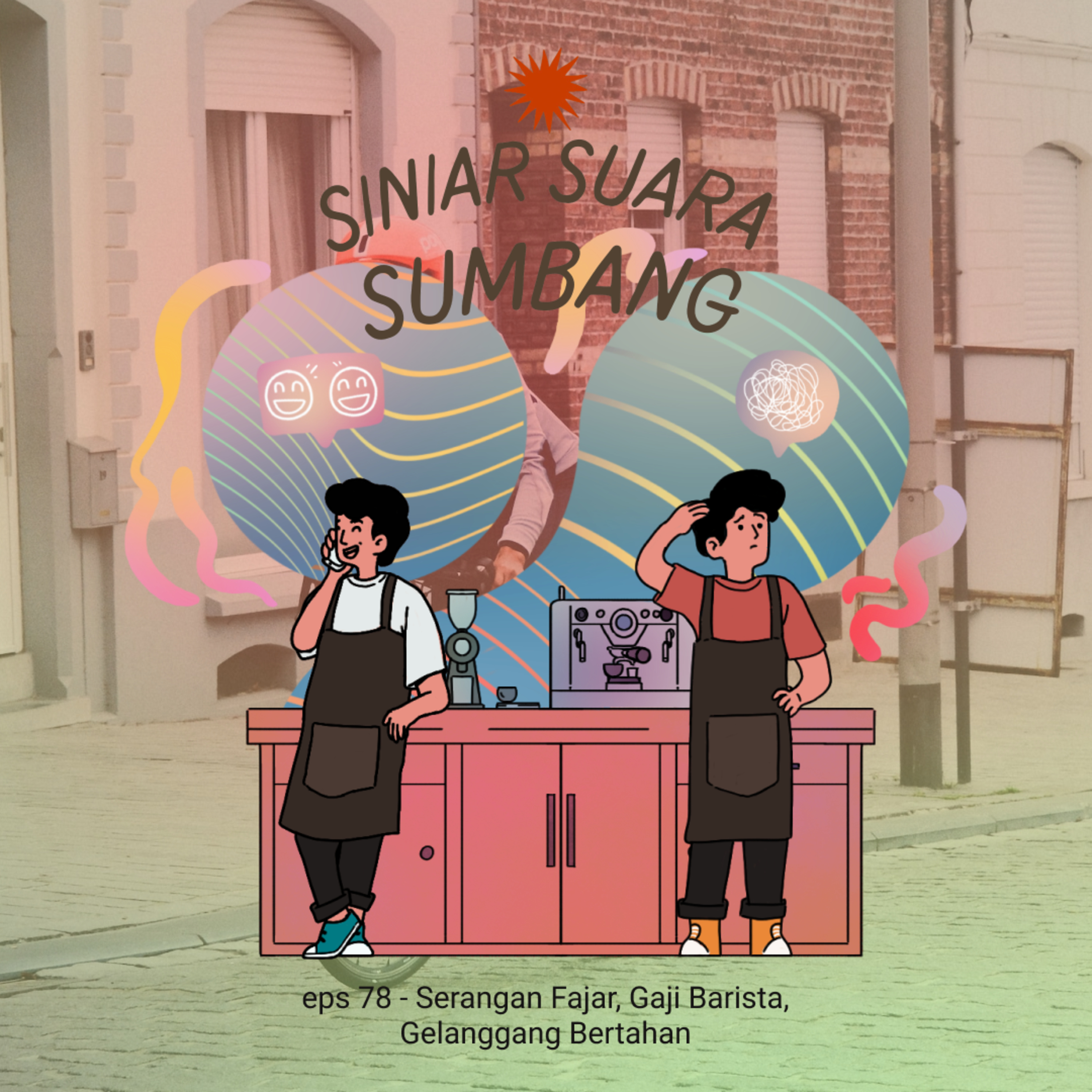 eps 78 - Serangan Fajar, Gaji Barista, Gelanggang Bertahan cover art