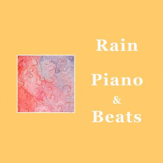 Rain, Piano & Beats