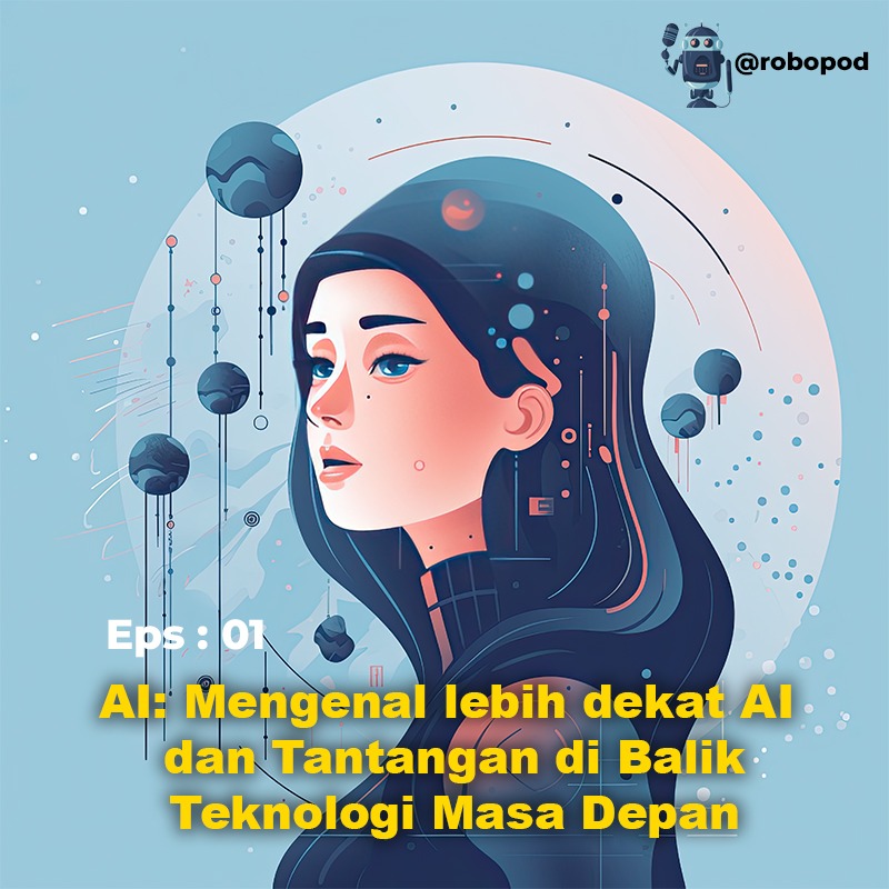 AI: Mengenal lebih dekat AI dan Tantangan di Balik Teknologi Masa Depan cover art
