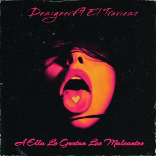 A Ella Le Gustan Los Maliantes ft. El Trav13so cover art