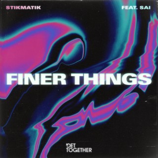 Finer Things (feat. Sai) cover art