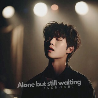 Alone but still waiting