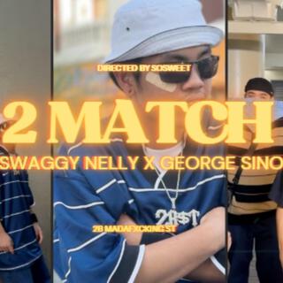 2 MATCH ft. Swaggy Nelly & George Sino cover art
