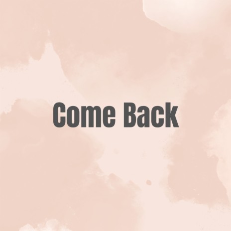 Come Back