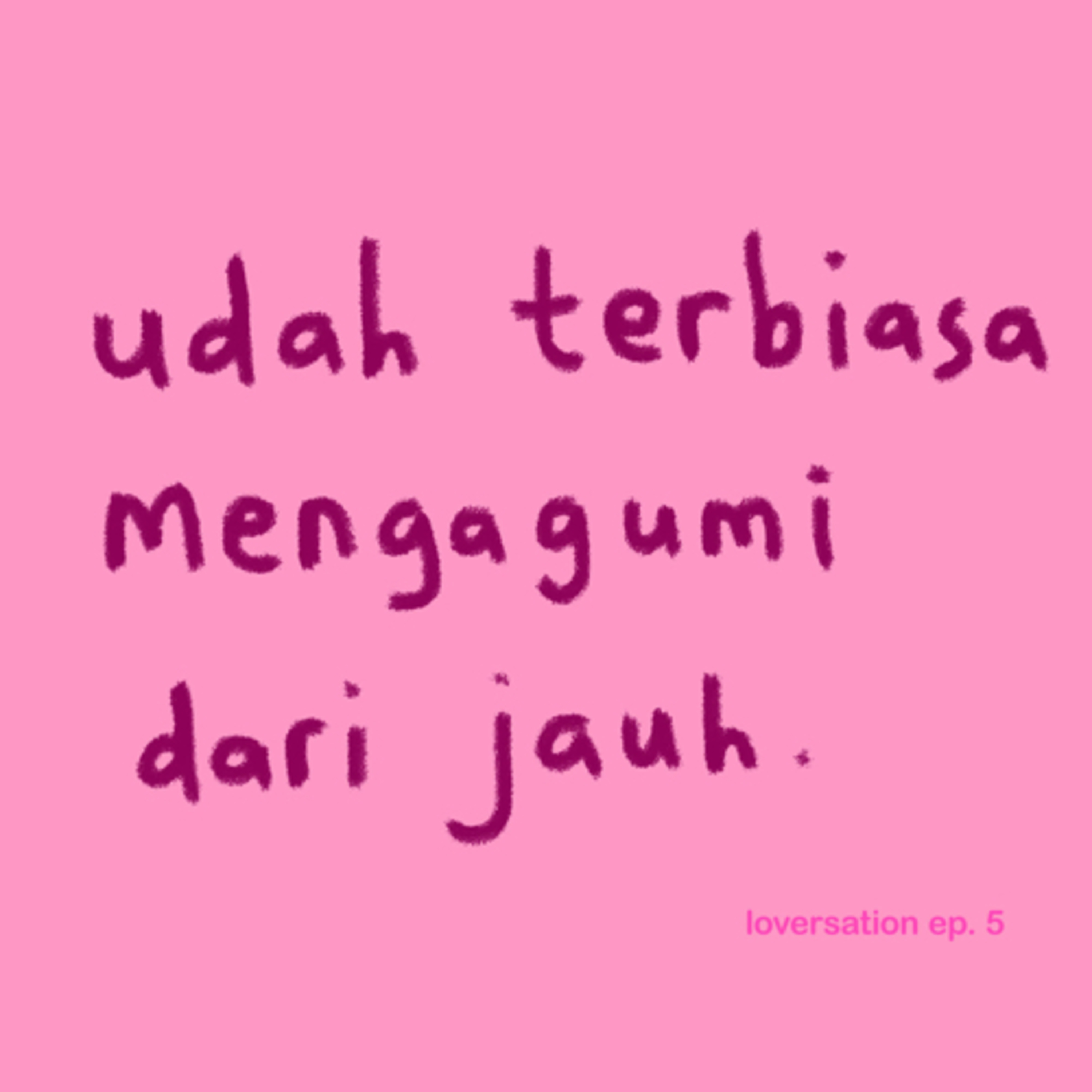 udah terbiasa mengagumi dari jauh. cover art