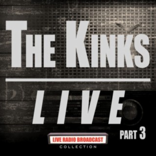 The Kinks Live Part 3 (Live)