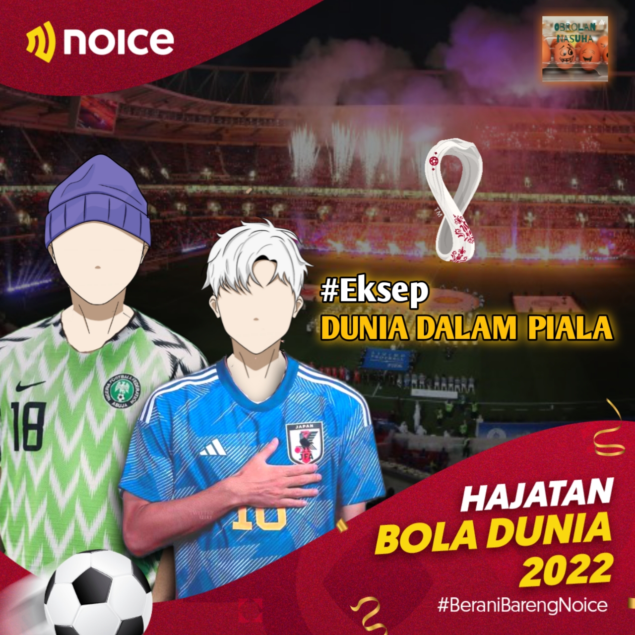 #Eksep (Eksklusif Episode) -Dunia Dalam Piala!- #HajatanBola2022 cover art
