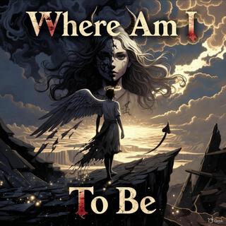 Where Am I To Be cover art