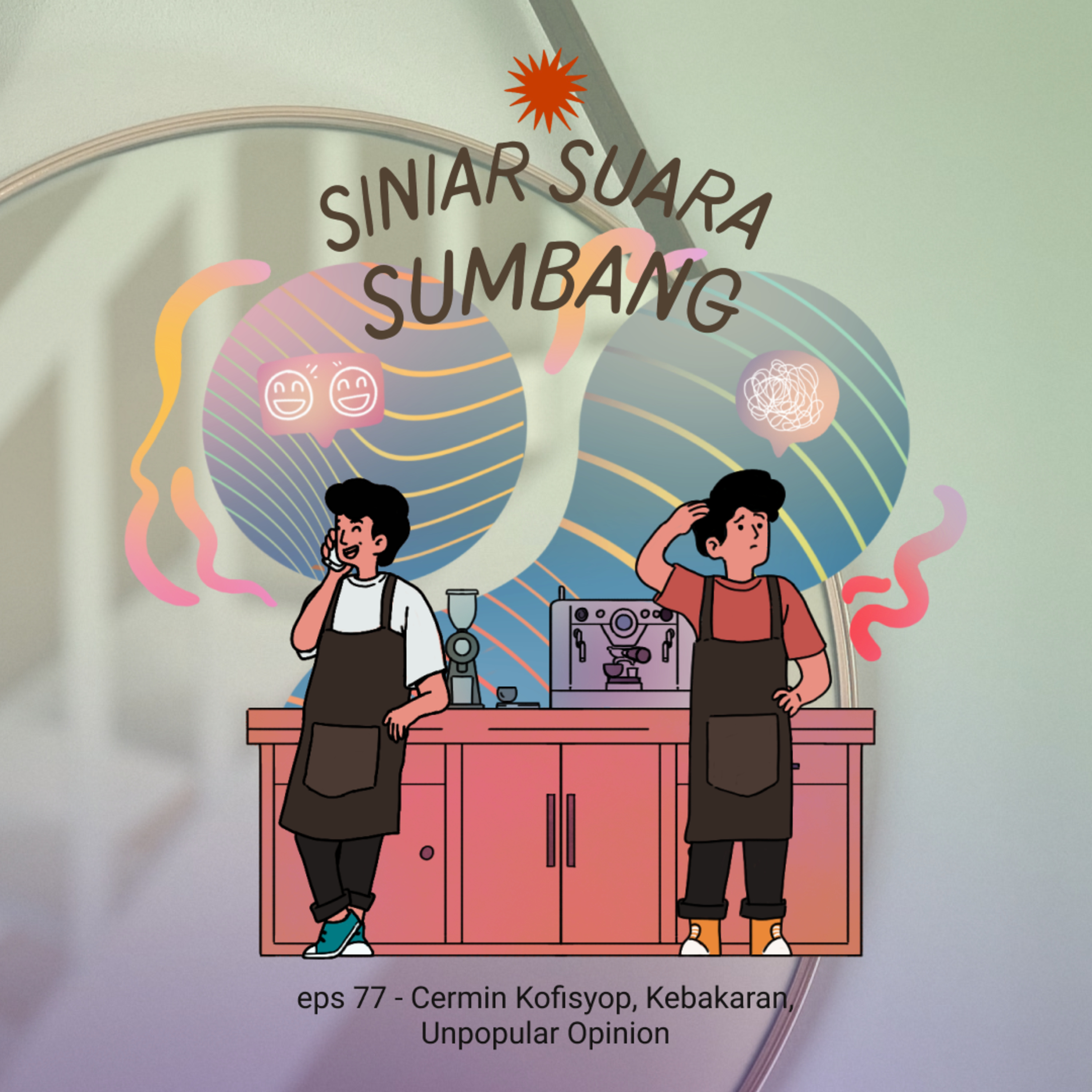eps 77 - Cermin Kofisyop, Kebakaran, Unpopular Opinion cover art