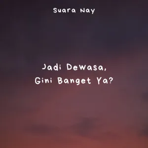 Jadi Dewasa, Gini Banget Ya? cover art