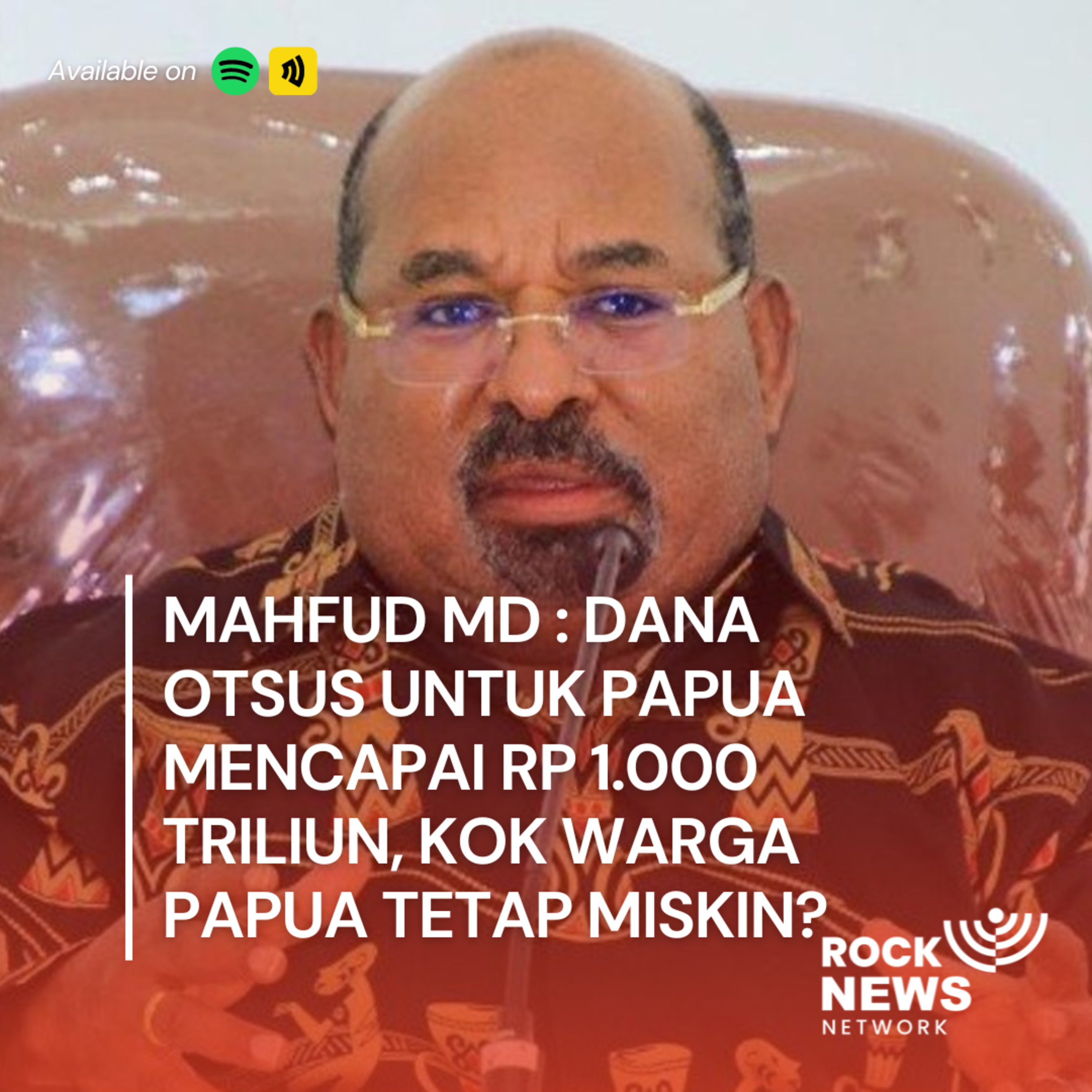 Eps 27 - Mahfud MD: Dana Otsus Papua Mencapai 1000 Triliun, Kok Warga Papua Tetap Miskin? cover art