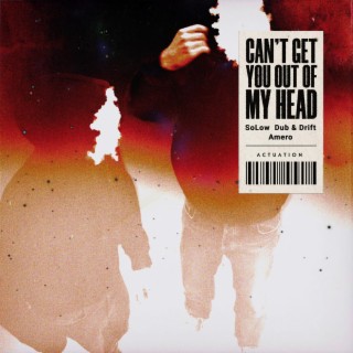 Can't Get You out of My Head ft. Dub & Drift, Amero & Leyla Diamondi cover art