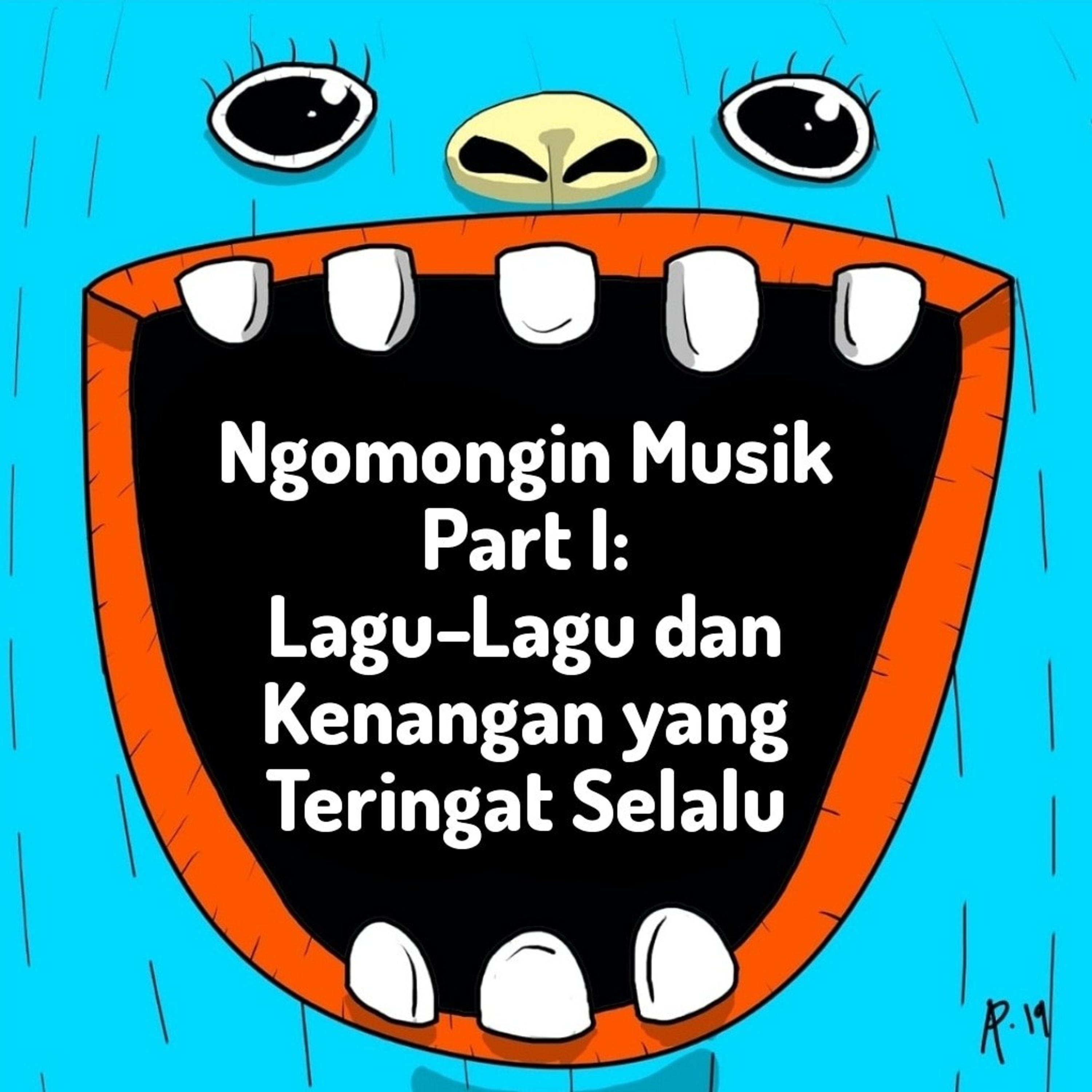 Ngomongin Musik Part I: Lagu-Lagu dan Kenangan yang Teringat Selalu cover art