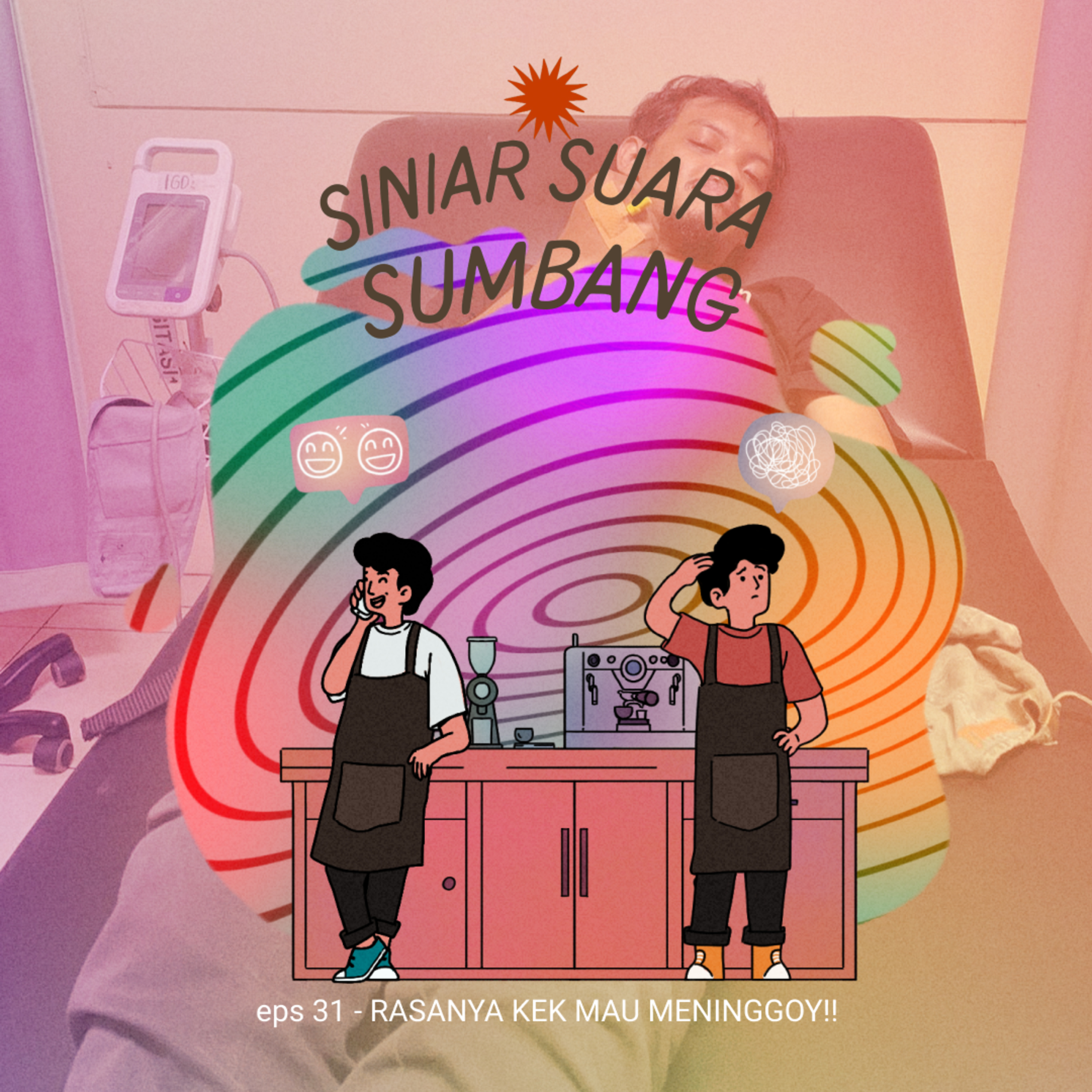eps 31 - Rasanya Kek Mau Meninggoy cover art